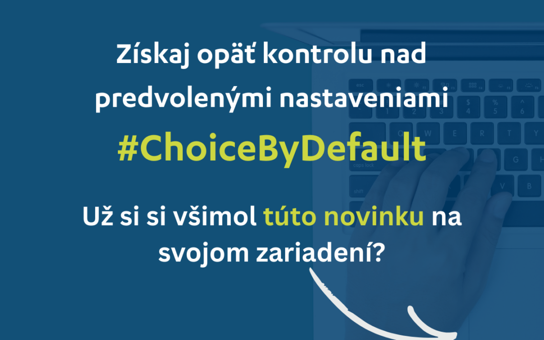 Naša voľba ako predvolená možnosť v online svete